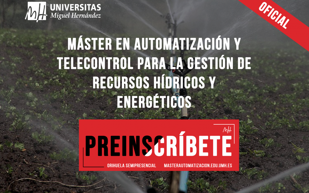 Máster Universitario en Automatización y Telecontrol para la Gestión de Recursos Hídricos y Energéticos: Segundo plazo de preinscripción